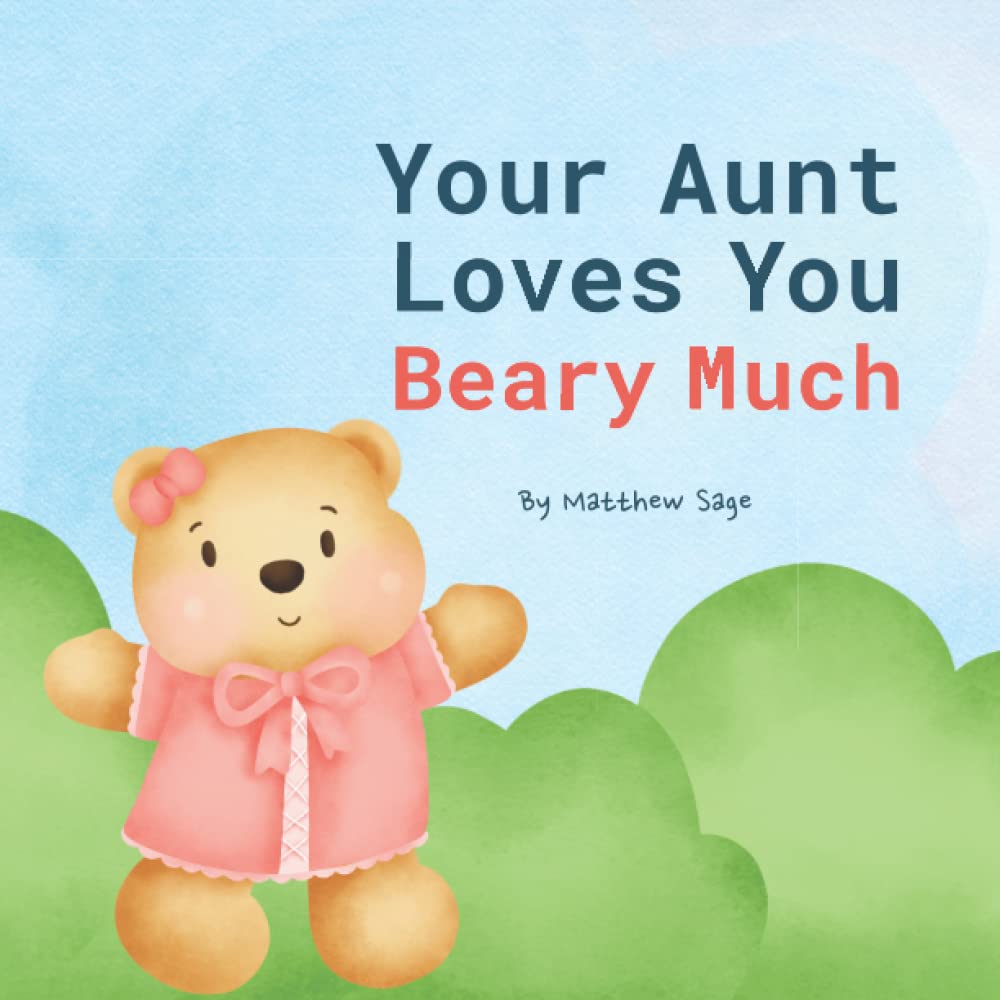 Your Aunt Loves You Beary Much: A great gift to let infants and toddlers know that their aunt loves them (Paperback)
