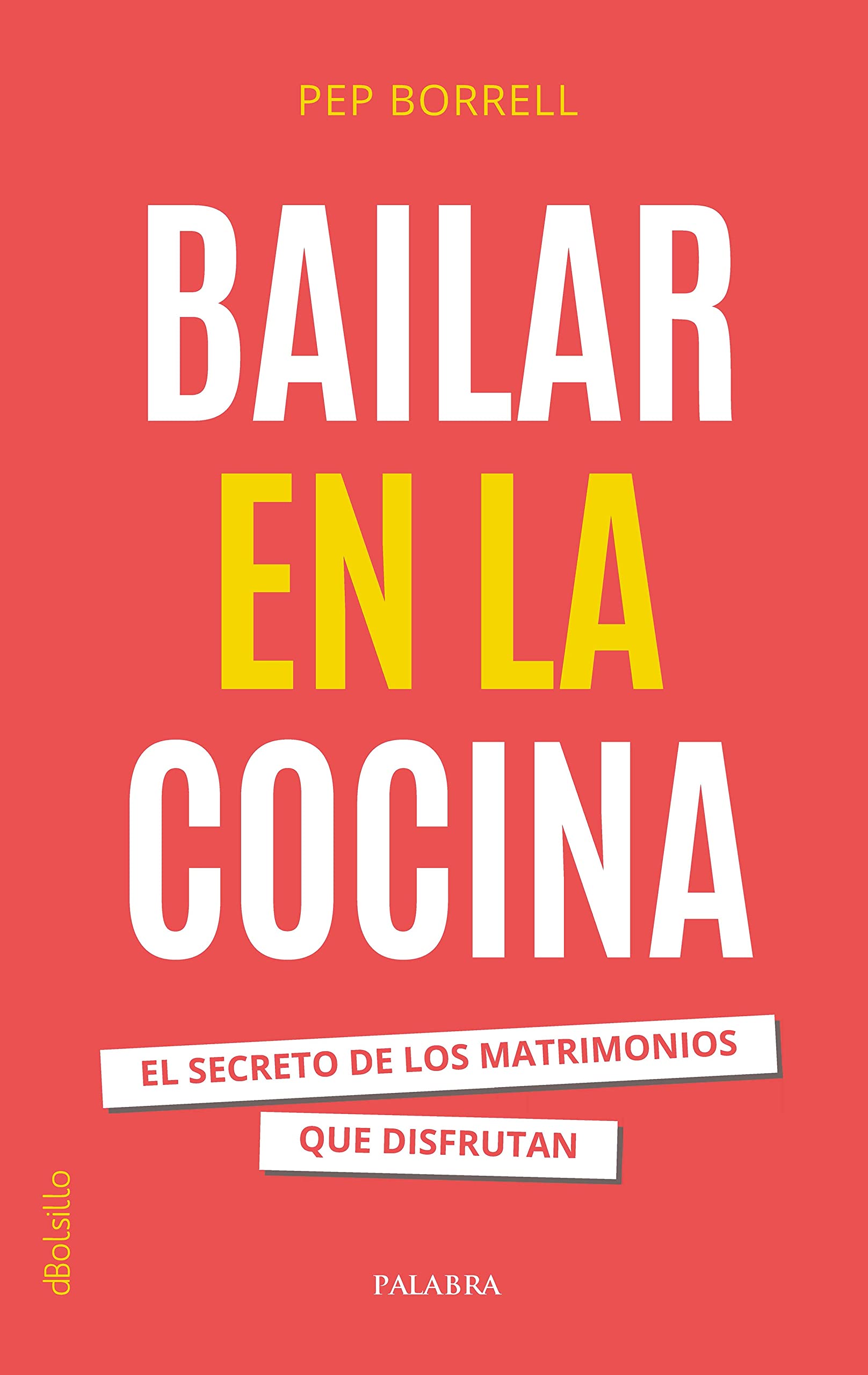 Bailar en la cocina: El secreto de los matrimonios que disfrutan (Paperback)