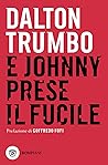 E Johnny prese il fucile: Prefazione di Goffredo Fofi (Tascabili Narrativa) (Italian Edition)