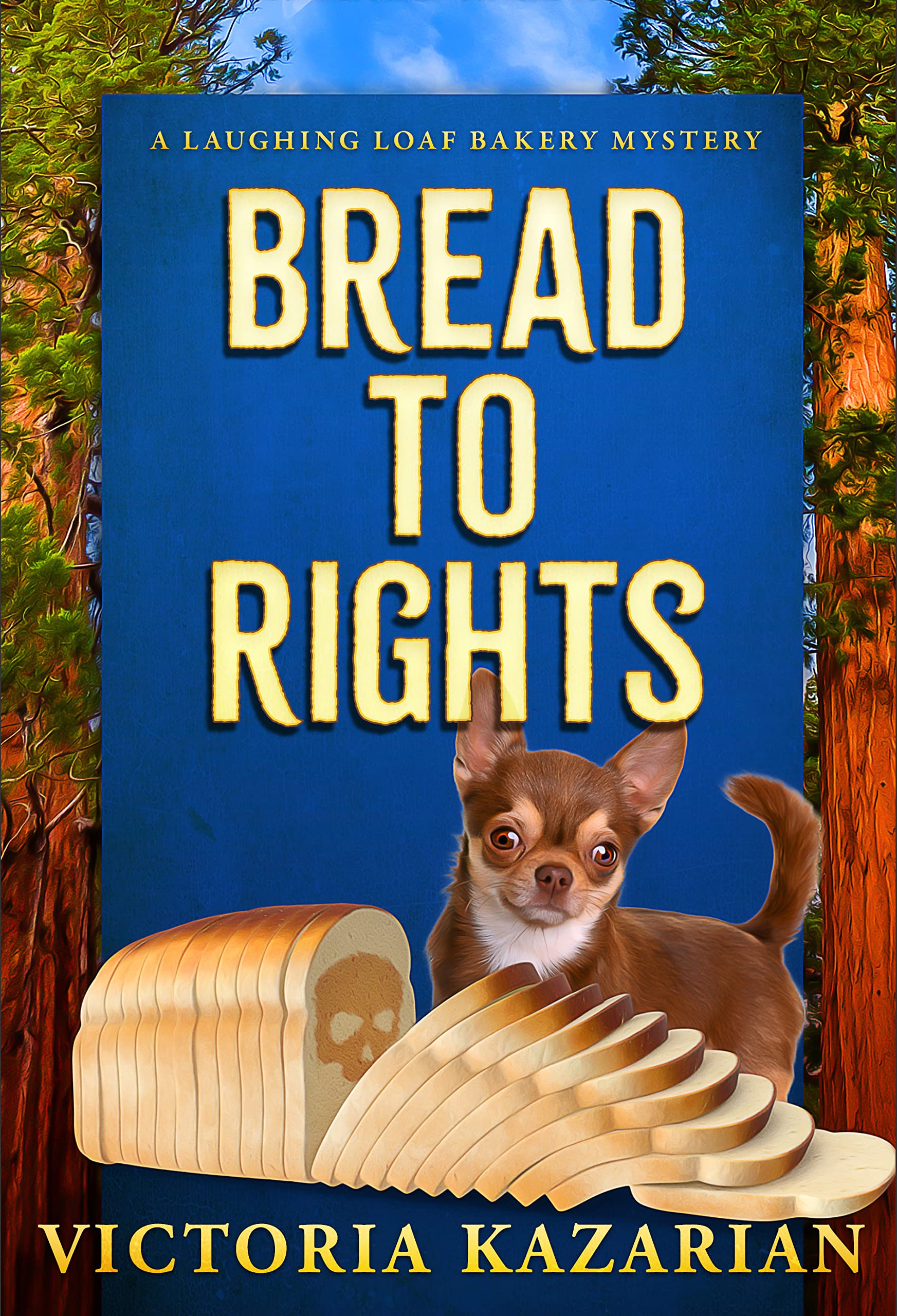 Bread to Rights: A Laughing Loaf Bakery Mystery (The Laughing Loaf Bakery Mysteries Book 2)