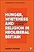 Hunger, Whiteness and Religion in Neoliberal Britain: An Inequality of Power