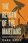 The Return of the Martians by Mark  Hood