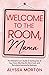 Welcome To The Room, Mama: ...