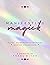 Manifesting Magick: Grimoire & Journal for Manifestation Witchcraft