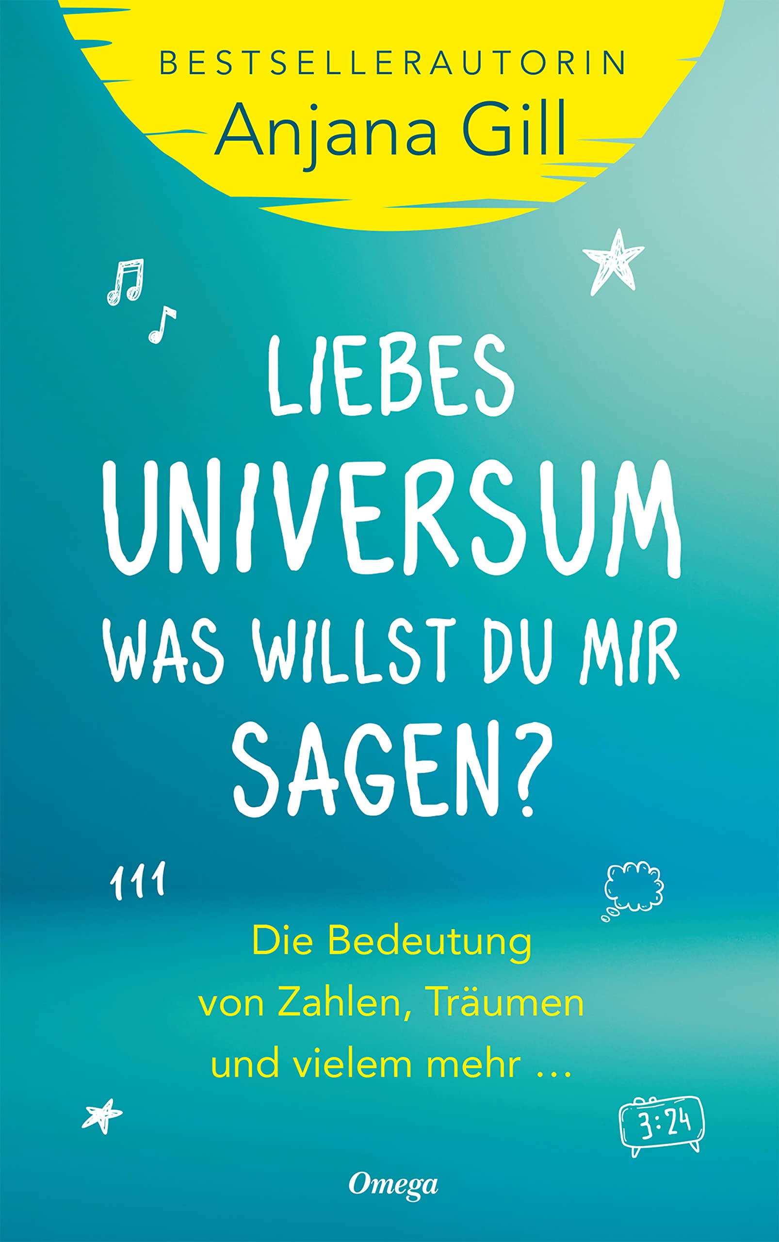 Liebes Universum, was willst du mir sagen?: Die Bedeutung von Zahlen, Träumen und vielem mehr ... (German Edition)