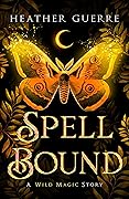 Spell Bound (Wild Magic, #1)