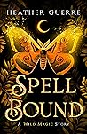 Spell Bound (Wild Magic, #1)