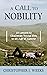 A Call to Nobility: 15 Letters to Challenge Young Men in an Age of Apathy