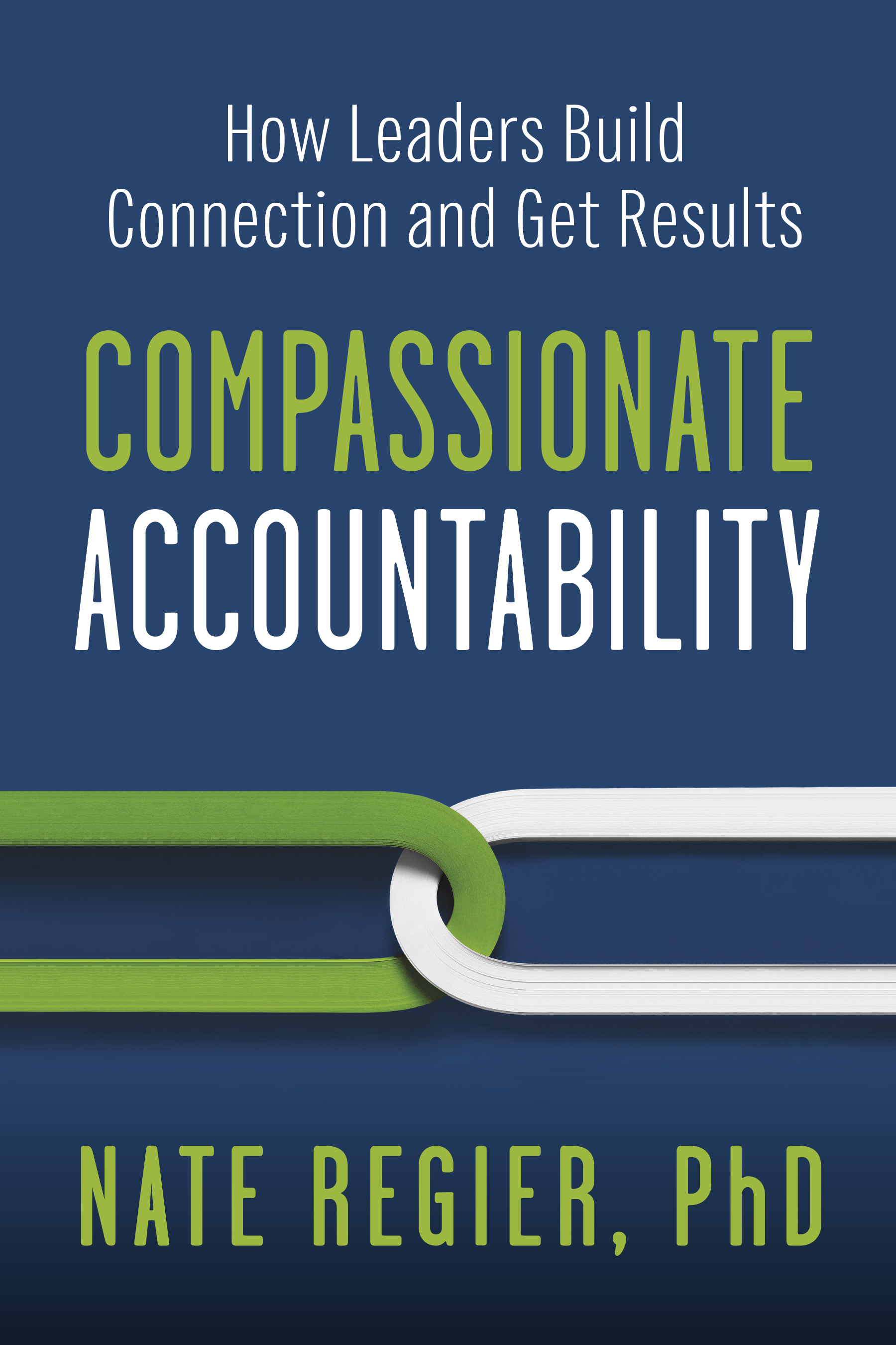 Compassionate Accountability: How Leaders Build Connection and Get Results