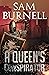 A Queen's Conspirator by Sam Burnell