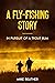 A Fly-Fishing Story: In Pur...