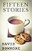 Fifteen Stories: Short Stor...