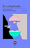 Es complicado: La vida social de los adolescente en las redes (#TICS: Tecnología, Individuo, Cultura y Sostenibilidad nº 1) (Spanish Edition)