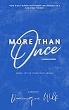 More Than Once (The Reworked Version) : The More Than Series (Book 1 of 3) (The More Than Series (The Reworked Versions)) Book cover for More Than Once (The Reworked Version) : The More Than Series (Book 1 of 3) (The More Than Series (The Reworked Versions))