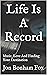 Life Is A Record