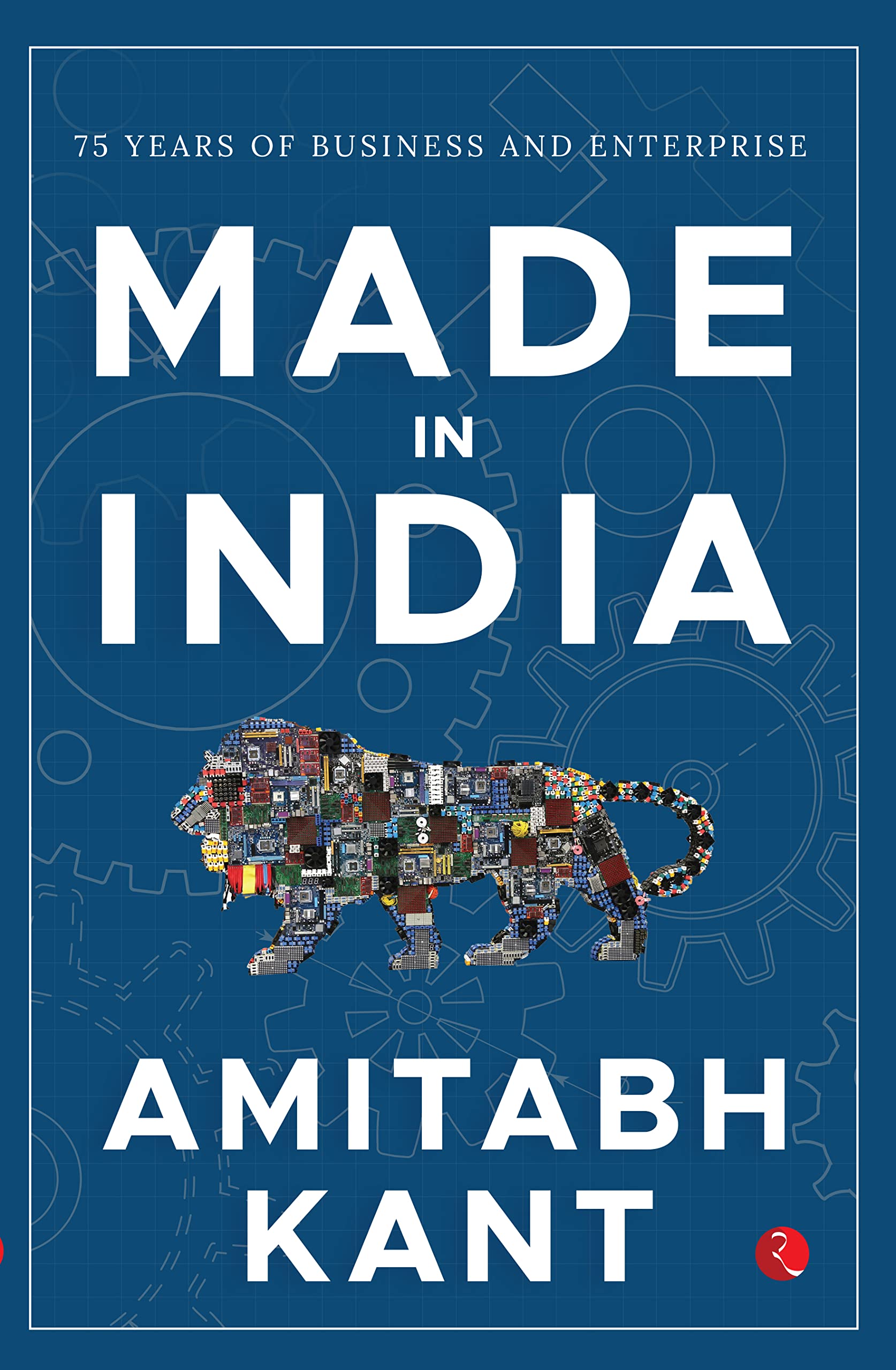 MADE IN INDIA: 75 Years of Business and Enterprise (Kindle Edition)