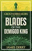Blades of the Demigod King