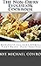 The Non-Dairy Evolution Cookbook: A Modernist Culinary Approach to Plant-Based, Dairy Free Foods