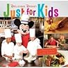 Delicious Disney Just for Kids (Walt Disney Parks and Resorts Merchandise Custom Pub)