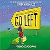 When Things Aren't Going Right, Go Left by Marc Colagiovanni