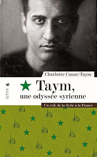 Taym, une odyssée syrienne : Un exil de la Syrie à la France (Paperback)