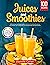 Juices & Smoothies by Danielle Carter