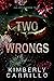 Two Wrongs (Broken Vows #1)