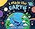 I Made the Earth