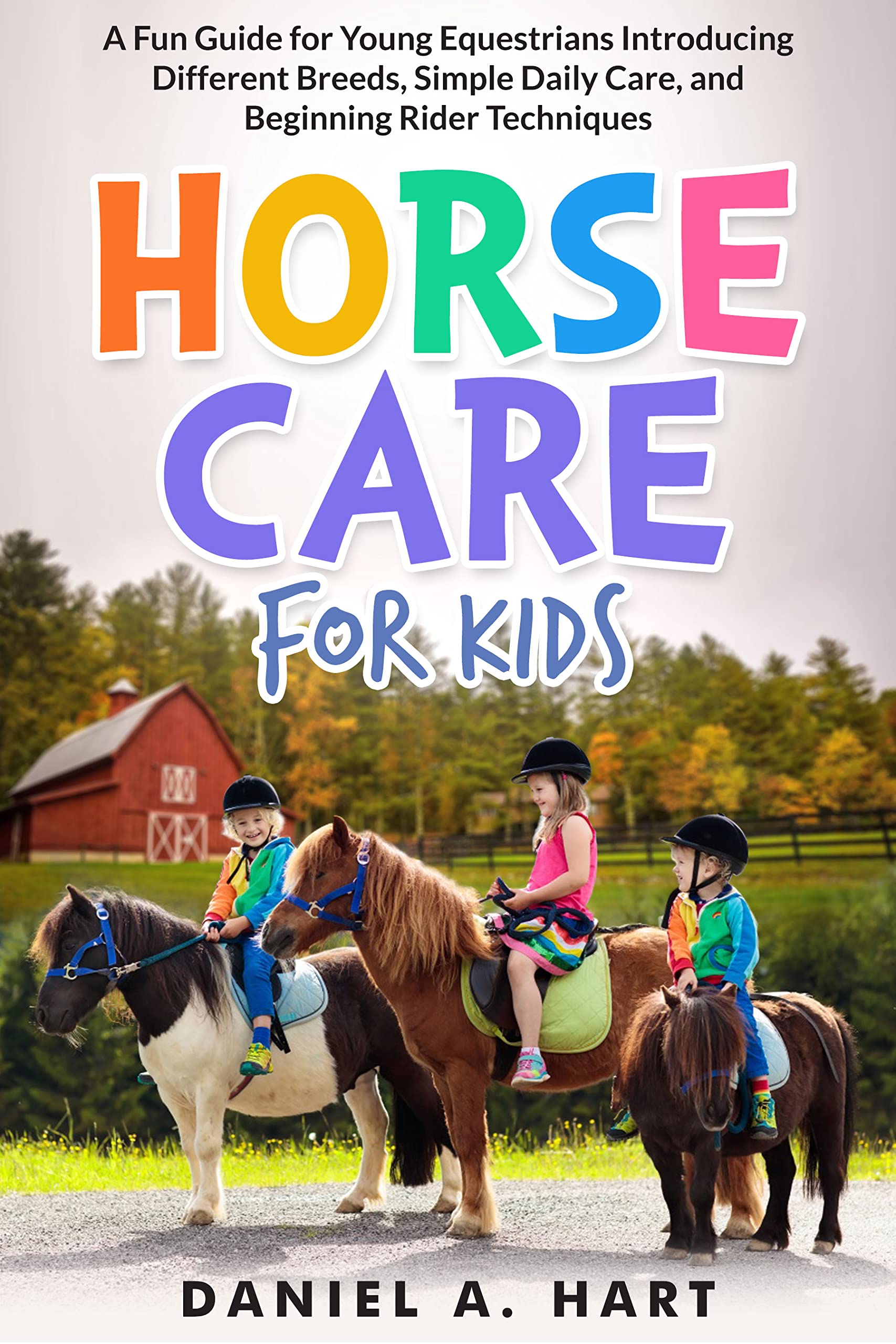 Horse Care for Kids: A Fun Guide for Young Equestrians Introducing Different Breeds, Simple Daily Care, and Beginning Rider Techniques (Essentials of Modern Livestock Management)