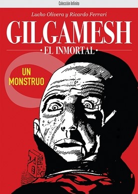 Gilgamesh El Inmortal: Un monstruo (Colección Infinito: Gilgamesh, #1)