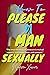 How To Please A Man Sexuall...