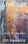 ALMOND: and the Missing Hero (Almond & Co Book 2)