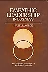 Book cover for Empathic Leadership in Business: A mythopoetic manuscript for leadership in business