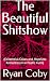 The Beautiful Shitshow :