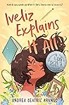 Iveliz Explains It All by Andrea Beatriz Arango