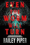 Even the Worm Will Turn (The Worm and His Kings, #2)