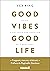 Good vibes good life by Vex King