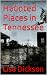 Haunted Places in Tennessee