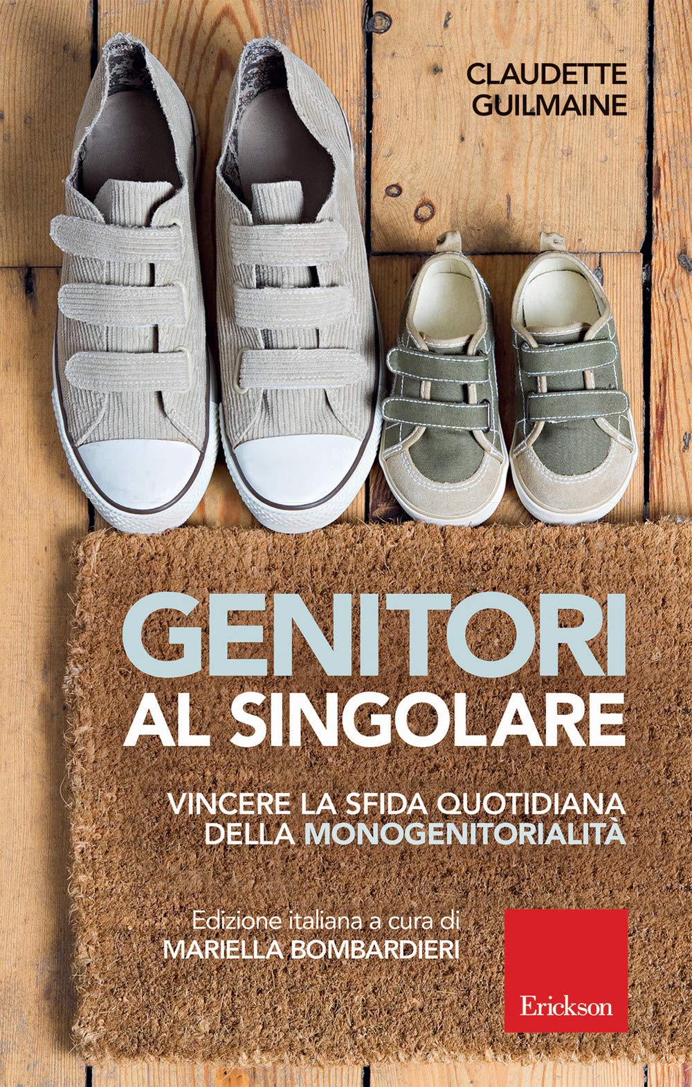 Genitori al singolare: Vincere la sfida quotidiana della monogenitorialità (Capire con il cuore) (Italian Edition)