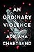 An Ordinary Violence