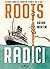 Roots. Radici
