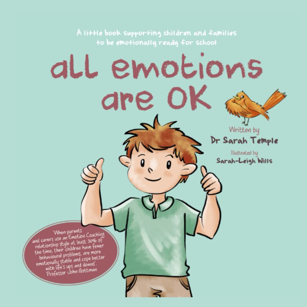 all emotions are OK: a little book supporting children and families emotionally (Mindful Emotion Coaching)