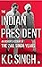 The Indian President by K.C. Singh