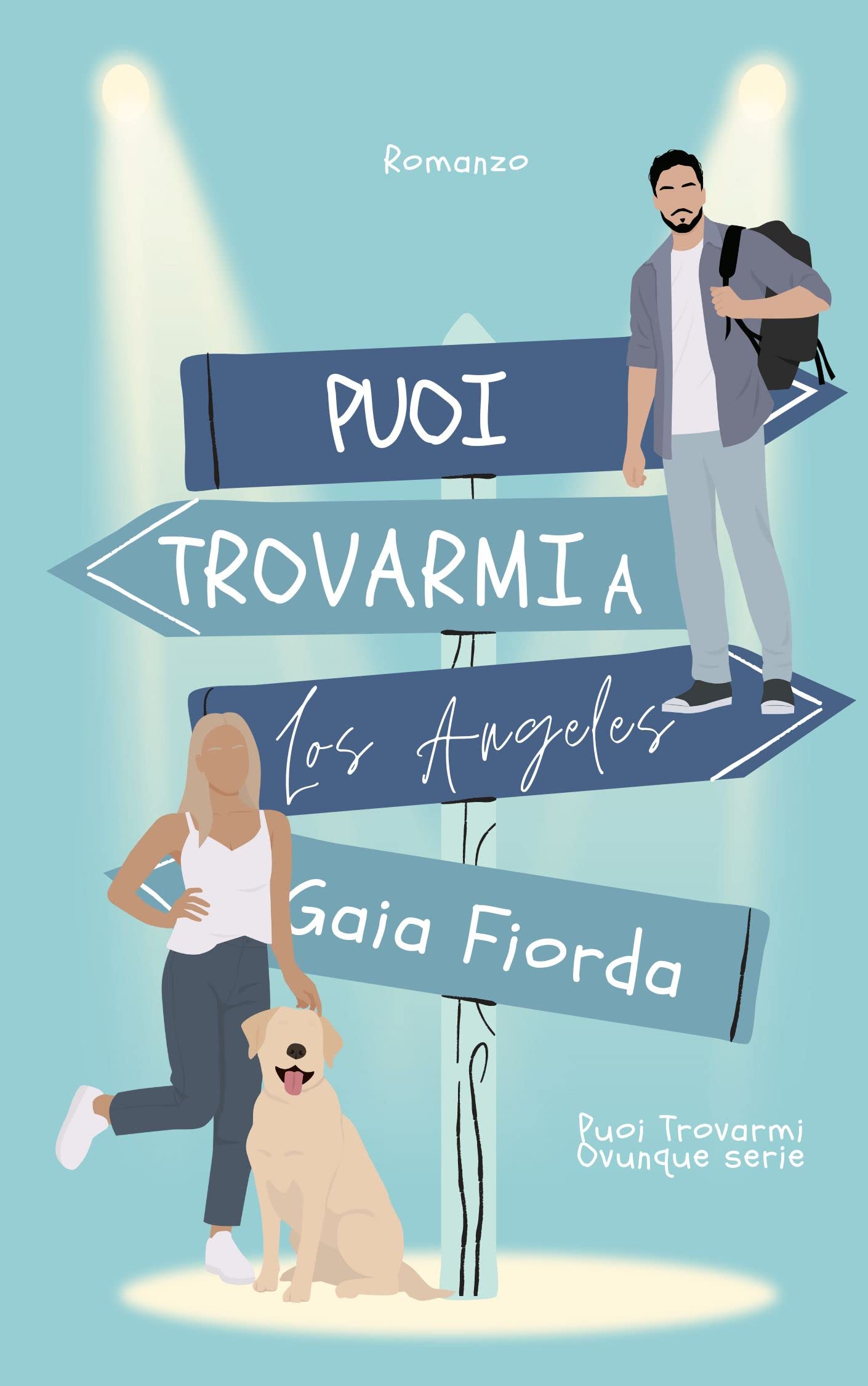Puoi Trovarmi a Los Angeles (Puoi Trovarmi Ovunque #2)