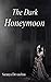 The Dark Honeymoon