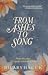 From Ashes to Song by Hilary Hauck