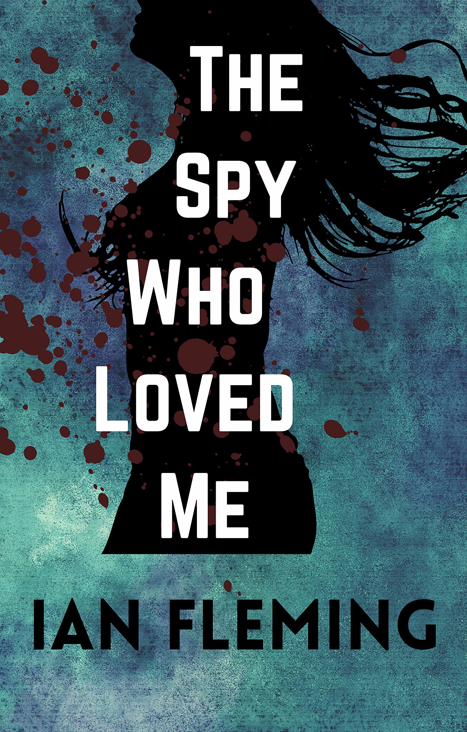 The Spy Who Loved Me: James Bond Book Ten