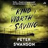 The Kind Worth Saving by Peter Swanson The Kind Worth Saving by Peter Swanson