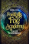 Foothills Fae Academy: Book One