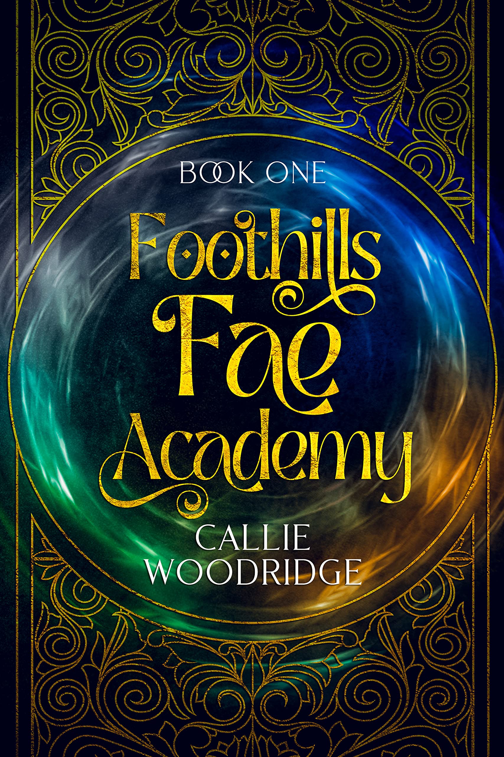Foothills Fae Academy: Book One (Kindle Edition)